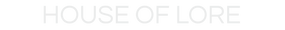 Text 'HOUSE OF LORE' in a stylized font in white